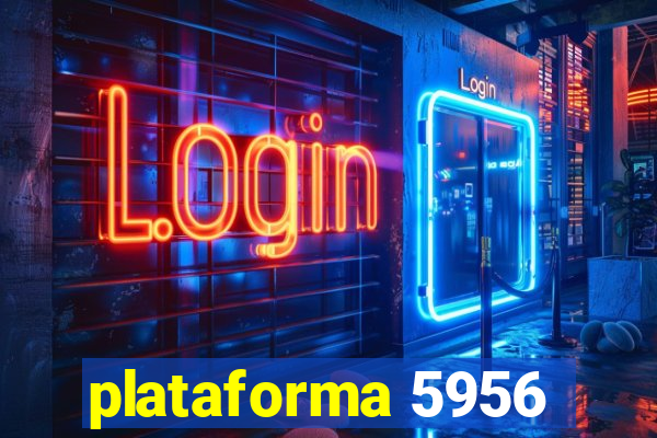 plataforma 5956